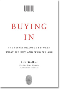 Buying In - the Secret Dialogue Between Who We Are and What We Buy
